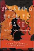 Speaking Face to Face: The Visionary Philosophy of María Lugones - Paperback