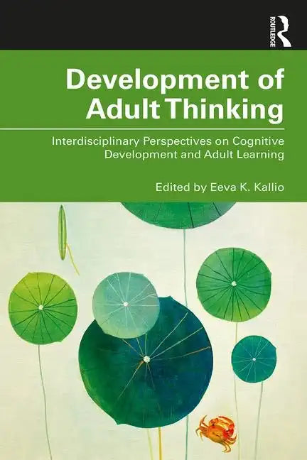 Development of Adult Thinking: Interdisciplinary Perspectives on Cognitive Development and Adult Learning - Paperback