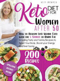 Keto Diet For Women after 50: How to Healthy Lose Weight with the 5 Secrets to Burn Fat - Including Tasty and Yummy Recipes to Reset Your Body, Boos - Hardcover