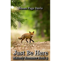 Just Be Here - Paperback