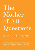 The Mother of All Questions - Hardcover
