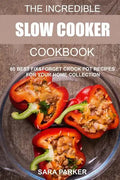 The Incredible Slow Cooker Cookbook: 60 Best Fix&Forget Crock Pot Recipes for your Home Collection - Paperback