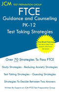 FTCE Guidance and Counseling PK-12 - Test Taking Strategies: FTCE 018 Exam - Free Online Tutoring - New 2020 Edition - The latest strategies to pass y - Paperback