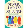 The Silver Ladies Do Lunch - Paperback