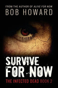 Survive for Now: The Infected Dead Book 2 - Paperback