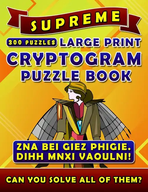 Supreme Large Print Cryptogram Puzzle Books (300 Puzzles): Cryptoquotes Crypto Quips. Cryptoquip Puzzle Books for Adults. - Paperback
