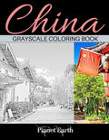 China Grayscale Coloring Book: Adult Coloring Book with Beautiful Images from China. - Paperback