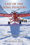 Last of the Long Hunters: Exploits of a Young Arctic Pilot - Hardcover