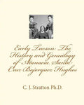 Early Tucson: The History and Genealogy of Atanacia Santa Cruz Bojorquez Hughes: Tucson: The Atanacia Santa Cruz Story - Paperback