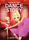 Color My Own Dance Story: An Immersive, Customizable Coloring Book for Kids (That Rhymes!) - Hardcover