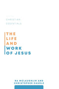 The Life and Work of Jesus - Paperback