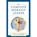 The Complete Worship Leader - Paperback