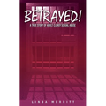 Betrayed!: A True Story of Adult Clergy Sexual Abuse - Paperback