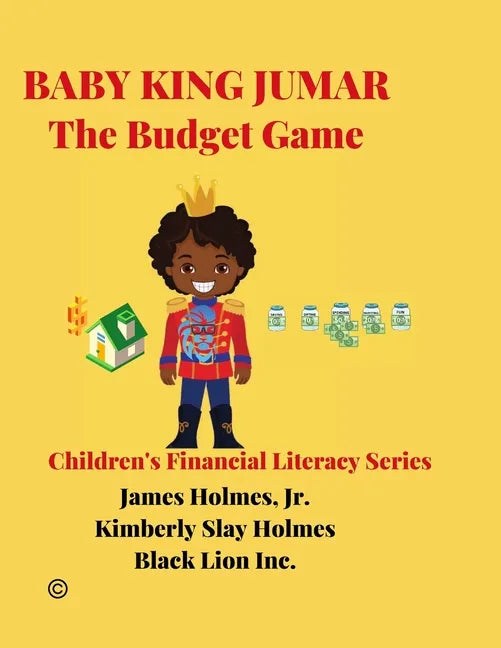Baby King Jumar the Budget Game: Children's Financial Literacy Series (Original Edition) - Paperback