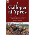 A Galloper at Ypres: the Personal experiences of a British Army Aide-de-Camp at the First and Second Battles of Ypres during the First World War - Paperback