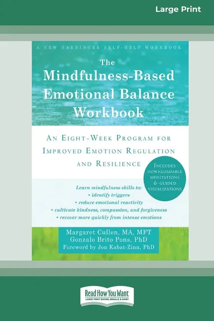 The Mindfulness-Based Emotional Balance Workbook: An Eight-Week Program for Improved Emotion Regulation and Resilience (16pt Large Print Edition) - Paperback