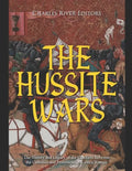 The Hussite Wars: The History and Legacy of the Conflicts Between the Catholics and Protestants in Central Europe - Paperback