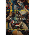 The At-Your-Beck Felicity Conveyor: a Novel of Sin & Retribution - Paperback