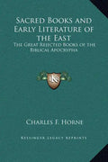 Sacred Books and Early Literature of the East: The Great Rejected Books of the Biblical Apocrypha - Hardcover