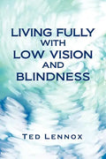 Living Fully with Low Vision and Blindness - Paperback
