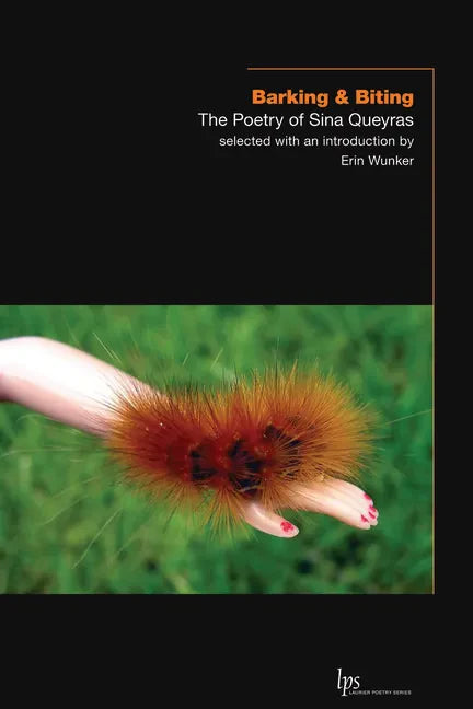 Barking & Biting: The Poetry of Sina Queyras - Paperback