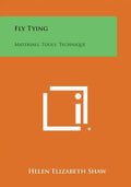 Fly Tying: Materials, Tools, Technique - Paperback