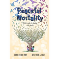 Peaceful Mortality: A kid's guide to dealing with death - Paperback