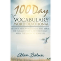 100 Day Vocabulary Word Devotional: Learn a New Word, Read a Bible Verse or Passage, Study a Devotion and Apply The Lesson To Your Life - Paperback