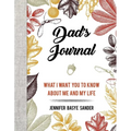 Dad's Journal: What I Want You to Know about Me and My Life - Hardcover