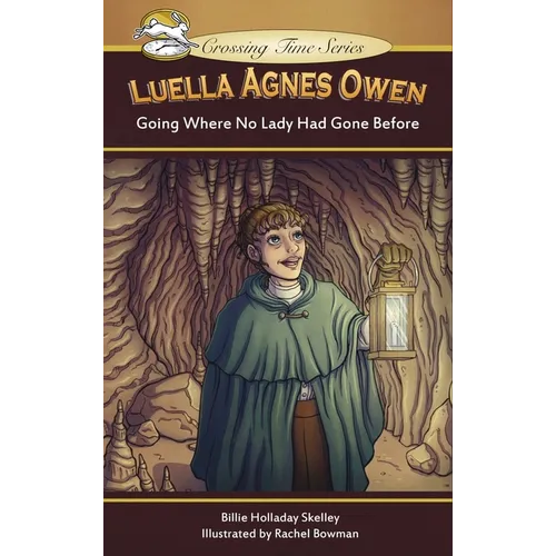 Luella Agnes Owen: Going Where No Lady Had Gone Before - Hardcover