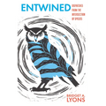 Entwined: Dispatches from the Intersection of Species - Paperback