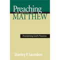 Preaching the Gospel of Matthew: Proclaiming God's Presence - Paperback