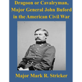 Dragoon or Cavalryman, Major General John Buford in the American Civil War - Paperback