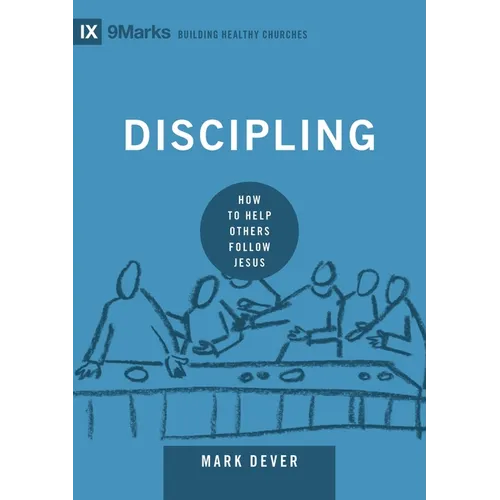 Discipling: How to Help Others Follow Jesus - Hardcover