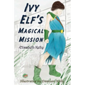 Ivy Elf's Magical Mission - Paperback