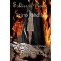 Soldier of Rome: Heir to Rebellion: Book Three of the Artorian Chronicles - Paperback