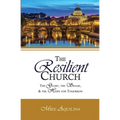 The Resilient Church: The Glory, the Shame, and the Hope for Tomorrow - Paperback