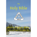 Holy Bible: World English Bible Old and New Testaments U. S. A. Spelling - Paperback