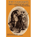 Kit Carson's Own Story of His Life: Facsimile of original 1926 edition - Paperback