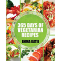 Vegetarian: 365 Days of Vegetarian Recipes (Vegetarian, Vegetarian Cookbook, Vegetarian Diet, Vegetarian Slow Cooker, Vegetarian R - Paperback