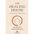 The Healing House: Essential Feng Shui - Paperback