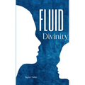 Fluid Divinity - Paperback