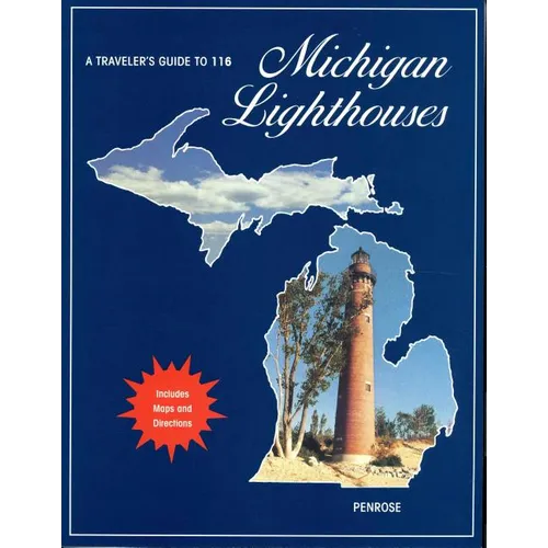 A Traveler's Guide to 116 Michigan Lighthouses - Paperback