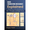 Basic Engineering Mechanics Explained, Volume 1: Principles and Static Forces - Paperback