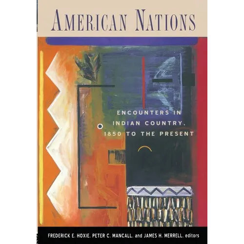 American Nations: Encounters in Indian Country, 1850 to the Present - Paperback