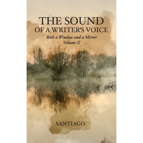 The Sound of a Writer's Voice: Both a Window and a Mirror Volume II - Hardcover