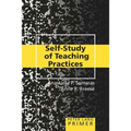 Self-Study of Teaching Practices Primer - Paperback