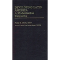 Developing Latin America: A Modernization Approach - Hardcover