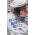 The Mobile Phone Revolution in Morocco: Cultural and Economic Transformations - Paperback