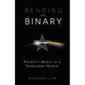 Bending the Binary: Polarity Magic in a Nonbinary World - Paperback